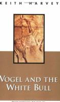Vogel and the White Bull 059547800X Book Cover