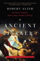 Ancient Israel: The Former Prophets: Joshua, Judges, Samuel, and Kings: A Translation with Commentary 0393082695 Book Cover