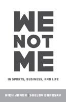 We Not Me: In Sports, Business, and Life 1952106915 Book Cover