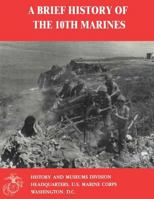 A Brief History Of The 10th Marines 1500158070 Book Cover