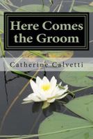 Here Comes the Groom: Getting to Know the Lover of Your Soul 1497415438 Book Cover