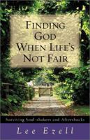 Finding God When Lifes Not Fair: Surviving Soul-Shakers and Aftershocks 0800757483 Book Cover