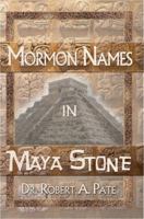 Mormon Names in Maya Stone 0615340393 Book Cover