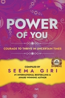 Power of You: Courage to Thrive in Uncertain Times 1735025542 Book Cover
