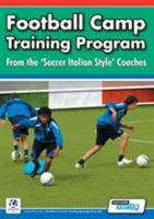 Football Camp Training Program from the Soccer Italian Style Coaches 1910491004 Book Cover