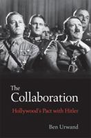 The Collaboration: Hollywood's Pact with Hitler 0674724747 Book Cover