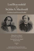 Lord Beaconsfield and Sir John A. Macdonald: A Political and Personal Parallel 1553394380 Book Cover