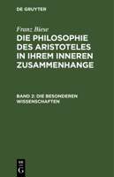 Die Besonderen Wissenschaften: Aus: Die Philosophie Des Aristoteles in Ihrem Inneren Zusammenhange, Mit Besonderer Ber�cksichtigung Des Philosophischen Sprachgebrauchs, Bd. 2 3111196488 Book Cover