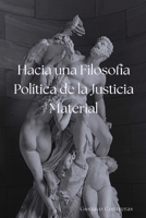 Hacia una Filosofía Política de la Justicia Material (Spanish Edition) B0HMFR3MZJ Book Cover