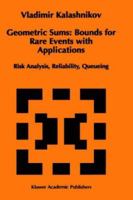 Geometric Sums: Bounds for Rare Events with Applications: Risk Analysis, Reliability, Queueing 9048148685 Book Cover