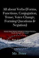 All about Verbs (Forms, Functions, Conjugation, Tense, Voice Change, Forming Questions & Negation) B0B1M1R39R Book Cover