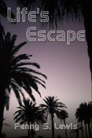 Life's Escape 1413791352 Book Cover