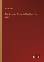 The Seventy's Course in Theology, First Year 3368902385 Book Cover