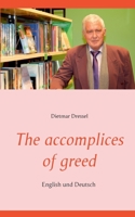 The accomplices of greed: English und Deutsch 3752647620 Book Cover