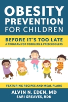 Obesity Prevention for Children: Before It's Too Late: A Program for Toddlers & Preschoolers 1578266475 Book Cover