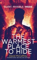 The Warmest Place to Hide: The Fly shocked you. The Thing thrilled you. Now experience real fear... 1914907973 Book Cover