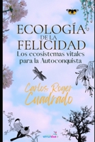 Ecolog�a de la Felicidad: Los ecosistemas vitales para la autoconquista B08QBQK65F Book Cover