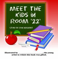 Meet The Kids In Room '22' 0989913147 Book Cover