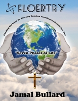 Floertry: Seven Phases of Life 0578871564 Book Cover