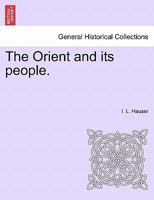 The Orient: And Its People 1171967292 Book Cover