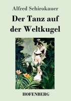 Der Tanz auf der Weltkugel 8027314917 Book Cover