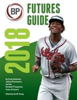 Baseball Prospectus Futures Guide 2018 1986902846 Book Cover