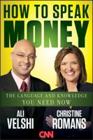 How to Speak Money: The Language and Knowledge You Need Now 1118114957 Book Cover