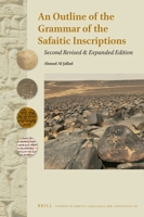 An Outline of the Grammar of the Safaitic Inscriptions: Second Revised & Expanded Edition 9004513698 Book Cover