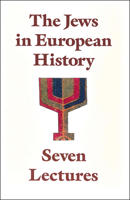 The Jews in European History: Seven Lectures 0878202129 Book Cover