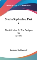 Studia Sophoclea: Criticism of the Oedipus Rex, with a Translation Into English Prose 1016586434 Book Cover