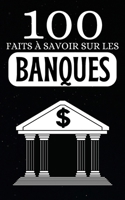 100 Faits à Savoir sur les Banques: Découvrez le Savoir Bancaire Accessible à Tous , Les Banques Décodées en Faits Simples (French Edition) B0CP2RJ3HX Book Cover