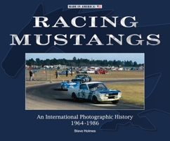 Racing Mustangs: An International Photographic History 1964-1986 1787117359 Book Cover