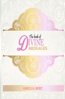 The Book of Divine Messages: 365 Words of Wisdom and Guidance 153966774X Book Cover