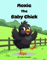 Moxie the Baby Chick (Campbell Ranch Stories) 1972899031 Book Cover