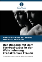 Der Umgang mit dem Sterbeprozess in der Wahrnehmung krebskranker Frauen (German Edition) 6208250005 Book Cover