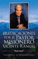 Predicaciones Por El Pastor Misionero Vicente Rangel: Volumen 2, 25 Predicaciones 1506537898 Book Cover