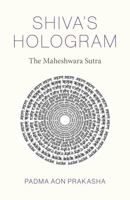 Shiva's Hologram: The Maheshwara Sutra 1803413344 Book Cover