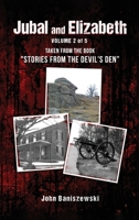 Jubal and Elizabeth: Taken from the Book "Stories from the Devil's Den" B0F8FX74FL Book Cover