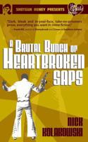 A Brutal Bunch of Heartbroken Saps 1956957170 Book Cover