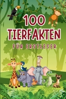 „100 Tierfakten für Erstleser“: Lustige und spannende Fakten über Tiere – mit großer Schrift, kurzen Sätzen und vielen Bildern zum Staunen und Lesenlernen (German Edition) B0FKZ8K75D Book Cover