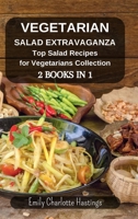 Vegetarian Salad Extravaganza: Top Salad Recipes for Vegetarians Collection - 2 Books in 1 B0CP9QM1S9 Book Cover