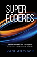 Superpoderes: Mejora tu vida y libera tu potencial, para vender más con menos esfuerzo. B086PT94RK Book Cover