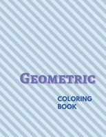 Geometric Coloring Book: Geometric Patterns Colouring Book B08J5954MM Book Cover