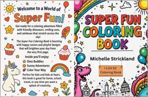 Super Fun Coloring Book: I LUV EZ Coloring Book 1969101334 Book Cover