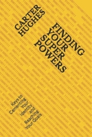 FINDING YOUR SUPER POWERS: KEYS TO CEMENTING YOUR IDENTITY AND REACHING YOUR GOALS B0851LN8Q5 Book Cover