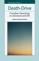 Death-Drive: Freudian Hauntings in Literature and Art 0748640398 Book Cover