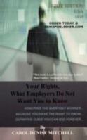 Your Rights, What Employers Do Not Want You to Know 0978625803 Book Cover
