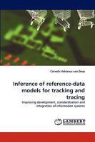Inference of reference-data models for tracking and tracing: Improving development, standardisation and integration of information systems 3838365119 Book Cover