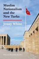 Muslim Nationalism and the New Turks 0691155186 Book Cover
