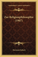 Zur Religionphilosophie (1907) 1167431812 Book Cover